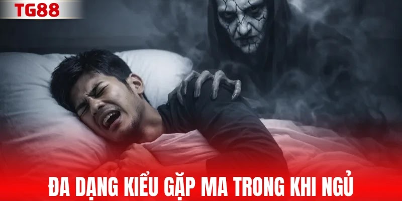 Đa dạng kiểu gặp ma trong khi ngủ