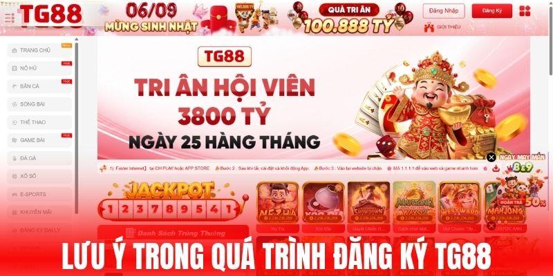 Những điều cần lưu ý trong quá trình đăng ký TG88