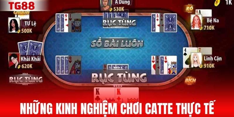 Những kinh nghiệm chơi catte thực tế