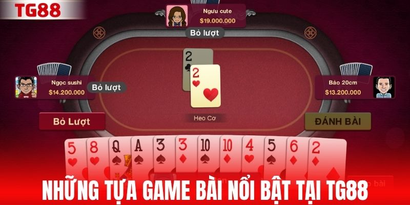 Những tựa game bài nổi bật tại TG88